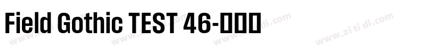 Field Gothic TEST 46字体转换